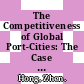 The Competitiveness of Global Port-Cities: The Case of Shanghai, China [E-Book] /