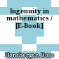 Ingenuity in mathematics / [E-Book]