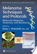 Melanoma Techniques and Protocols [E-Book] : Molecular Diagnosis, Treatment, and Monitoring /