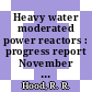 Heavy water moderated power reactors : progress report November 1960 [E-Book]