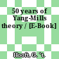 50 years of Yang-Mills theory / [E-Book]