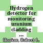 Hydrogen detector for monitoring uranium cladding failures [E-Book]
