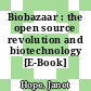 Biobazaar : the open source revolution and biotechnology [E-Book] /