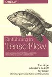 Einführung in TensorFlow : Deep-Learning-Systeme programmieren, trainieren, skalieren und deployen /