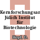 Kernforschungsanlage Jülich Institut für Biotechnologie 2.