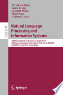 Natural Language Processing and Information Systems [E-Book] : 15th International Conference on Applications of Natural Language to Information Systems, NLDB 2010, Cardiff, UK, June 23-25, 2010. Proceedings /