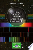 Using Commercial Amateur Astronomical Spectrographs [E-Book] /