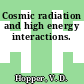 Cosmic radiation and high energy interactions.