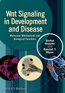 Wnt signaling in development and disease : molecular mechanisms and biological functions [E-Book] /