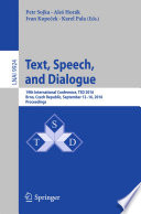 Text, Speech, and Dialogue [E-Book] : 19th International Conference, TSD 2016, Brno , Czech Republic, September 12-16, 2016, Proceedings /