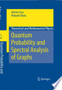 Quantum Probability and Spectral Analysis of Graphs [E-Book] /
