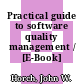 Practical guide to software quality management / [E-Book]