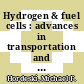 Hydrogen & fuel cells : advances in transportation and power [E-Book] /