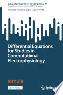 Differential Equations for Studies in Computational Electrophysiology [E-Book] /