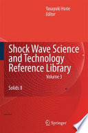 Shock Wave Science and Technology Reference Library, Vol. 3 [E-Book] : Solids II /