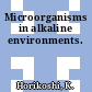 Microorganisms in alkaline environments.