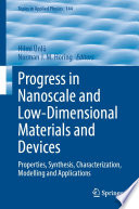 Progress in Nanoscale and Low-Dimensional Materials and Devices [E-Book] : Properties, Synthesis, Characterization, Modelling and Applications /