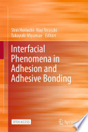 Interfacial Phenomena in Adhesion and Adhesive Bonding [E-Book] /