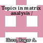 Topics in matrix analysis /