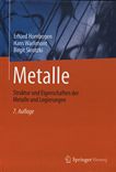 Metalle : Struktur und Eigenschaften der Metalle und Legierungen /