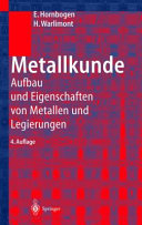 Metallkunde : Aufbau und Eigenschaften von Metallen und Legierungen /