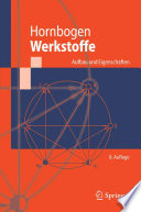 Werkstoffe [E-Book] : Aufbau und Eigenschaften von Keranik-, Metall-, Polymer- und Verbundwerkstoffe /