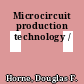 Microcircuit production technology /