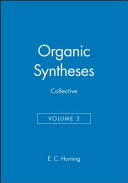 Organic synthesis. Collective vol. 3. A revised edition of annual volumes 20 - 29.