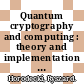 Quantum cryptography and computing : theory and implementation [E-Book] /