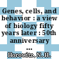 Genes, cells, and behavior : a view of biology fifty years later : 50th anniversary symposium : Pasadena, CA, 01.11.78-03.11.78.
