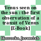 Venus seen on the sun : the first observation of a transit of Venus [E-Book] /