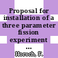 Proposal for installation of a three parameter fission experiment at the HFR Grenoble.