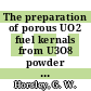 The preparation of porous UO2 fuel kernals from U3O8 powder for a HTR utilising the low enrichment cycle [E-Book]