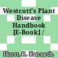 Westcott's Plant Disease Handbook [E-Book] /