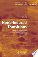 Noise-Induced Transitions [E-Book] : Theory and Applications in Physics, Chemistry, and Biology /