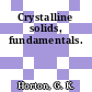Crystalline solids, fundamentals.