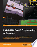 Android game programming by example : harness the power of the Android SDK by building three immersive and captivating games [E-Book] /