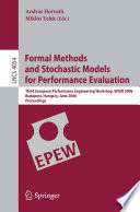 Formal Methods and Stochastic Models for Performance Evaluation [E-Book] / Third European Performance Engineering Workshop, EPEW 2006, Budapest, Hungary, June 21-22, 2006, Proceedings