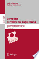 Computer Performance Engineering [E-Book] : 11th European Workshop, EPEW 2014, Florence, Italy, September 11-12, 2014. Proceedings /