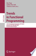 Trends in Functional Programming [E-Book] : 11th International Symposium, TFP 2010, Norman, OK, USA, May 17-19, 2010. Revised Selected Papers /