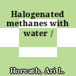 Halogenated methanes with water /