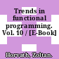 Trends in functional programming. Vol. 10 / [E-Book]