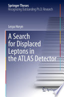 A Search for Displaced Leptons in the ATLAS Detector [E-Book] /