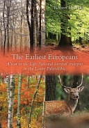 The earliest Europeans : a year in the life : survival strategies in the lower Palaeolithic [E-Book] /