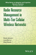 Radio resource management in multi-tier cellular wireless networks [E-Book] /