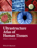 Ultrastructure atlas of human tissues [E-Book] /