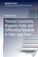 Thermal Convection, Magnetic Field, and Differential Rotation in Solar-type Stars [E-Book] /