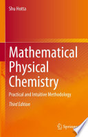 Mathematical Physical Chemistry [E-Book] : Practical and Intuitive Methodology /