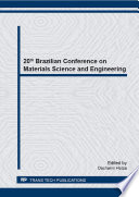 20th Brazilian Conference on Materials Science and Engineering : selected, peer reviewed papers from the 20th Brazilian Conference on Materials Science and Engineering (CBECIMAT), November 4-8, 2012, Joinville, Santa Catarina [E-Book] /