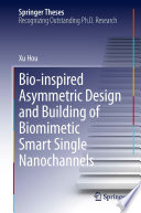 Bio-inspired Asymmetric Design and Building of Biomimetic Smart Single Nanochannels [E-Book] /